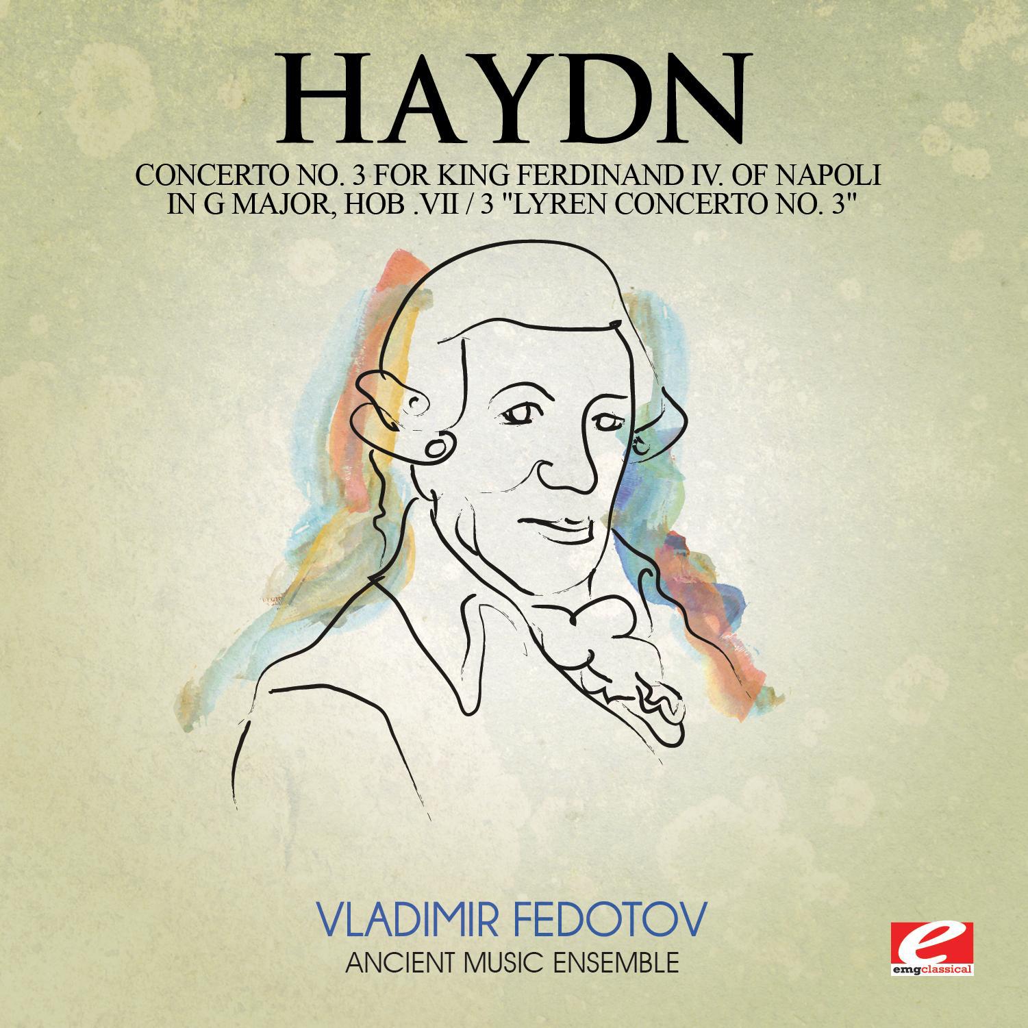 Franz Joseph Haydn - Concerto No. 3 for King Ferdinand IV of Napoli in G Major, Hob. VII / 3 