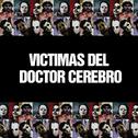 Victimas Del Doctor Cerebro