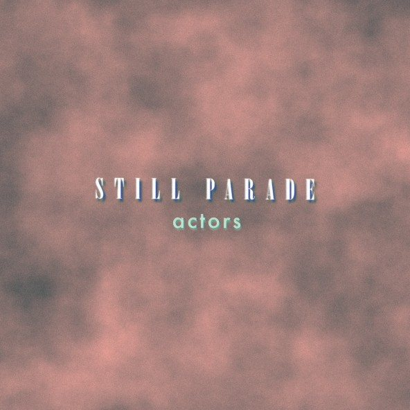 Still Parade - Actors