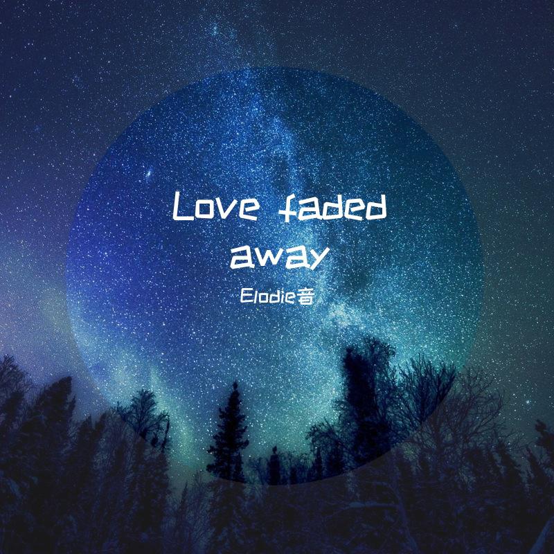 Love faded away