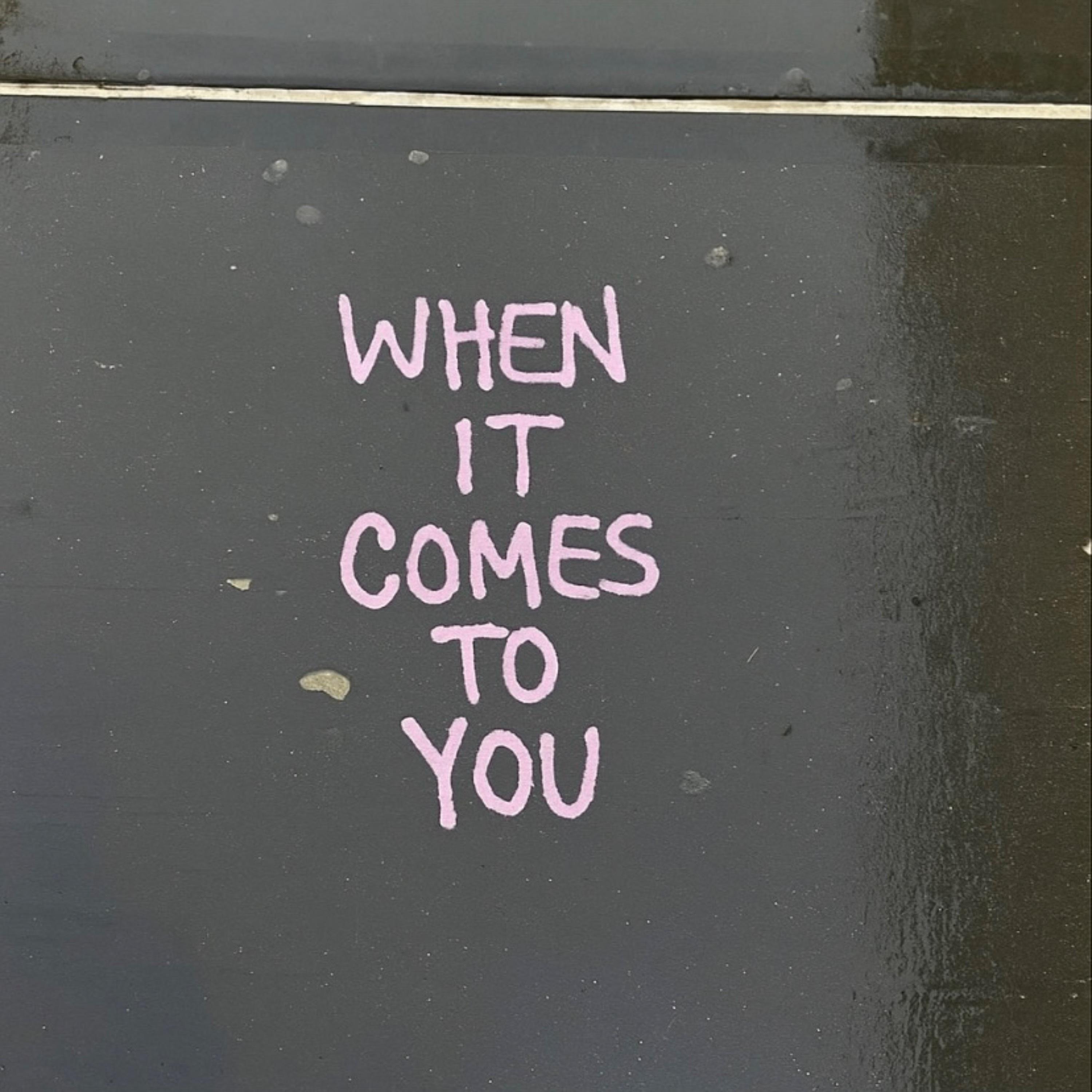 When It Comes To You