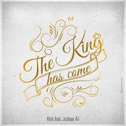 The King Has Come