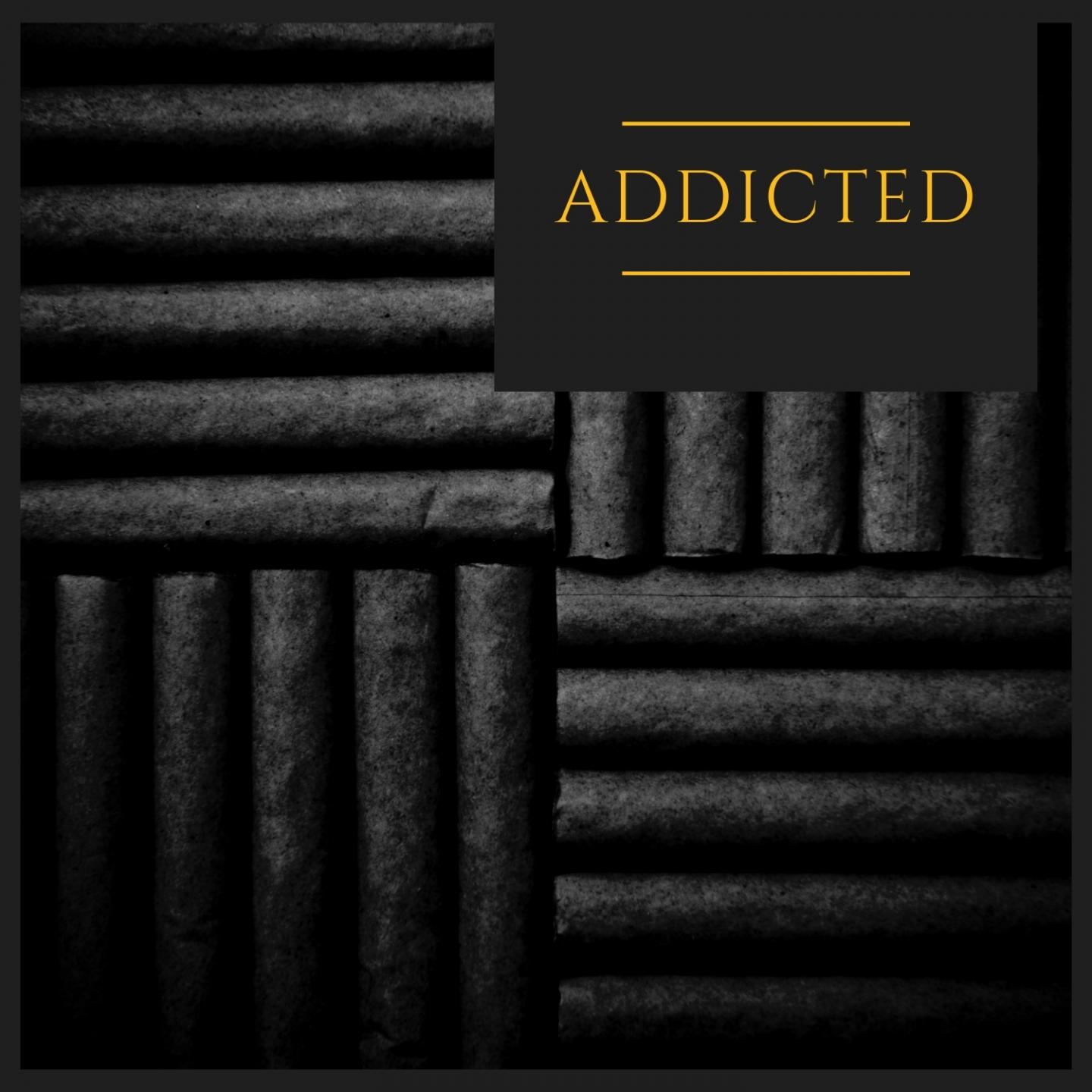 Addicted