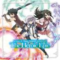 TVアニメ『ナイツ&マジック』オリジナルサウンドトラック「The Heroic Epic」