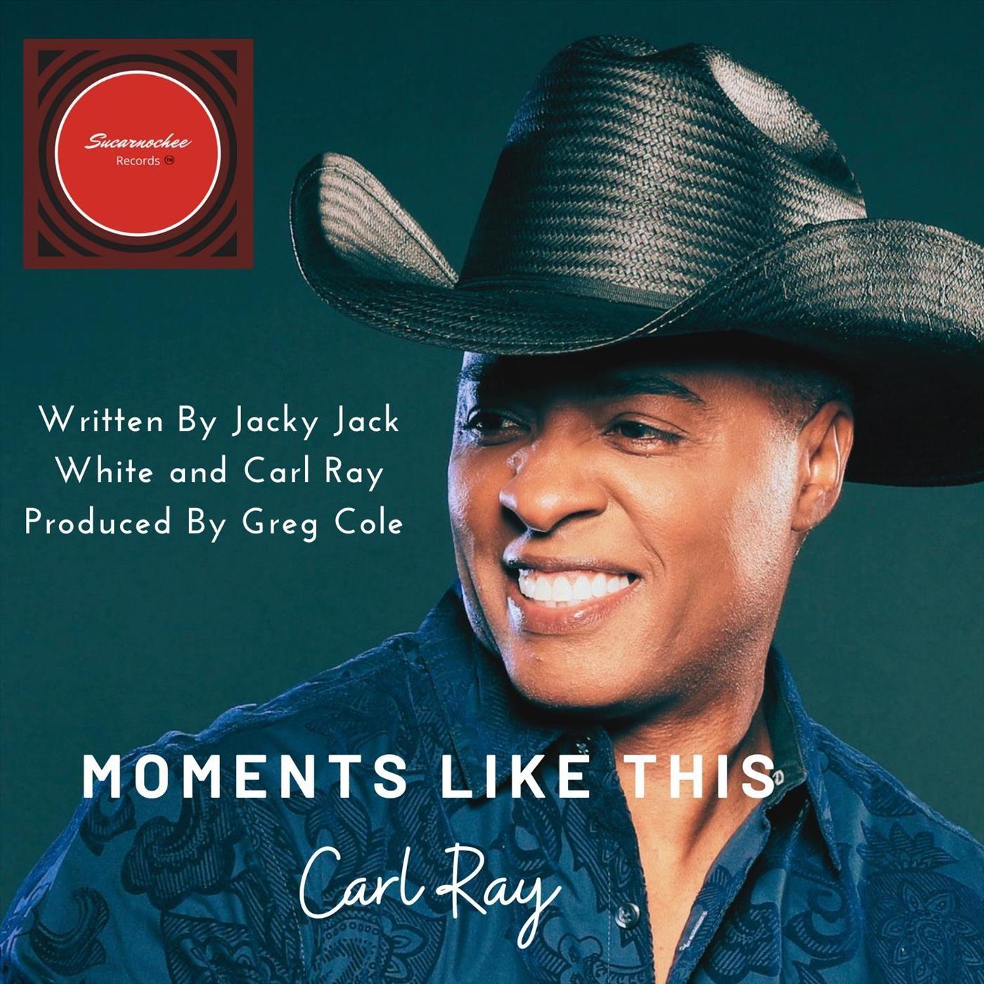 Carl Ray - Moments Like This