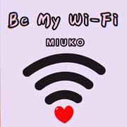 Be My Wi-Fi（Prod by.Veezy-）