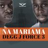 Degg J Force 3 - Na Mariama
