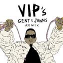 VIP's (Gent & Jawns Remix)专辑