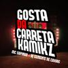 DJ SEMENTE de CAXIAS - Gosta da Carreta Kamikz