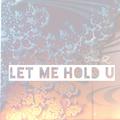 Let me hold u (Cover)