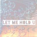 Let me hold u (Cover)专辑