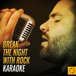 Break the Night with Rock Karaoke专辑