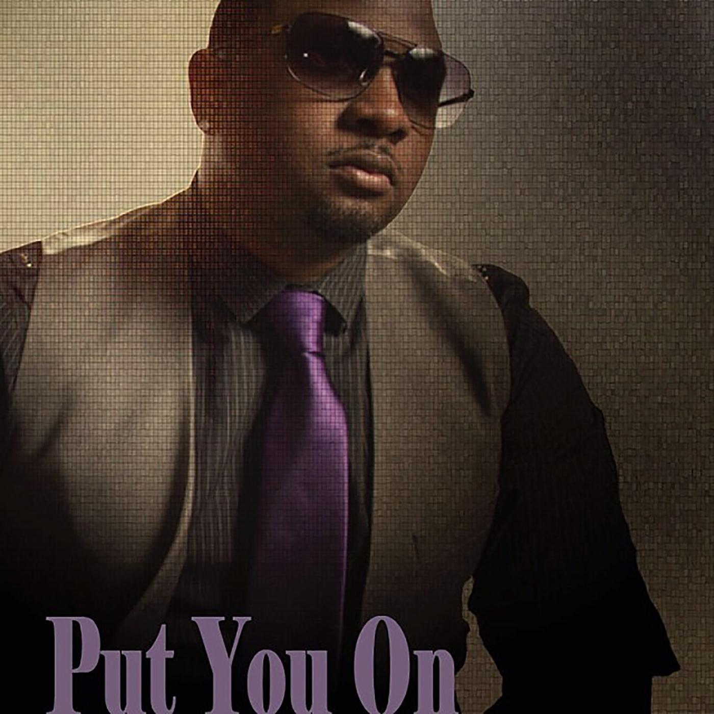 Put You On
