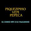 dj zinho mpc - Piquezinho Vem Pepeca