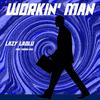 Lazy Laolu - Workin' Man (feat. Darion Rae)