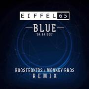 Blue (Da Ba Dee) [Boostedkids & Monkey Bros Remix]