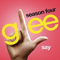 Say (Glee Cast Version) 