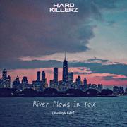 River Flows In You (Hardstyle Edit)