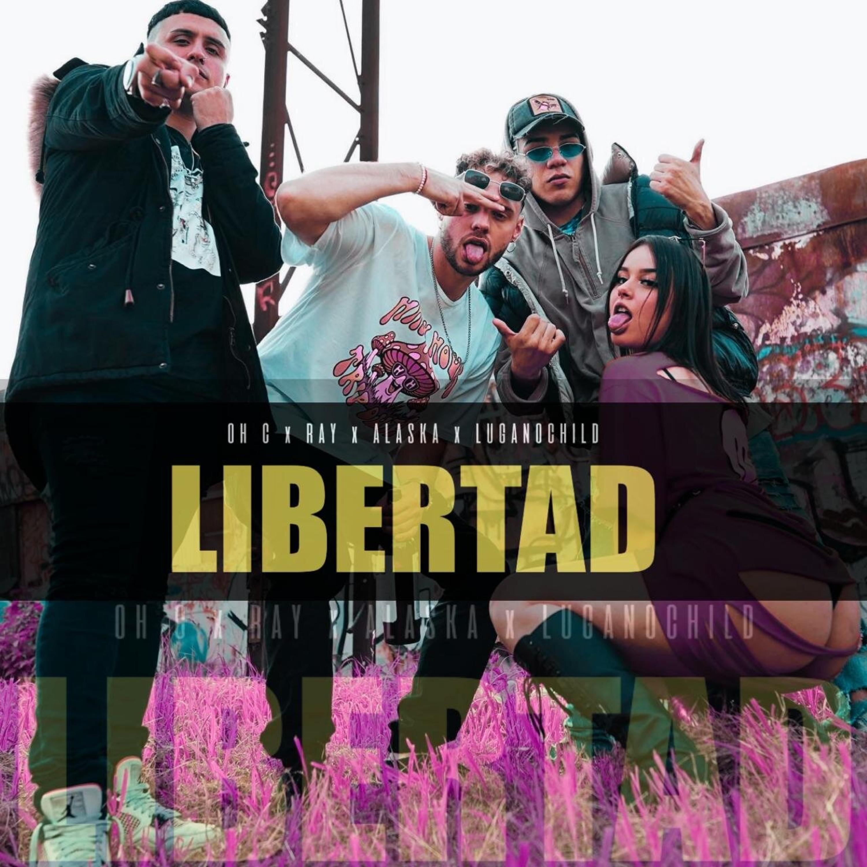 Libertad (feat. EL RAY, LUGANOCHILD & OH C)