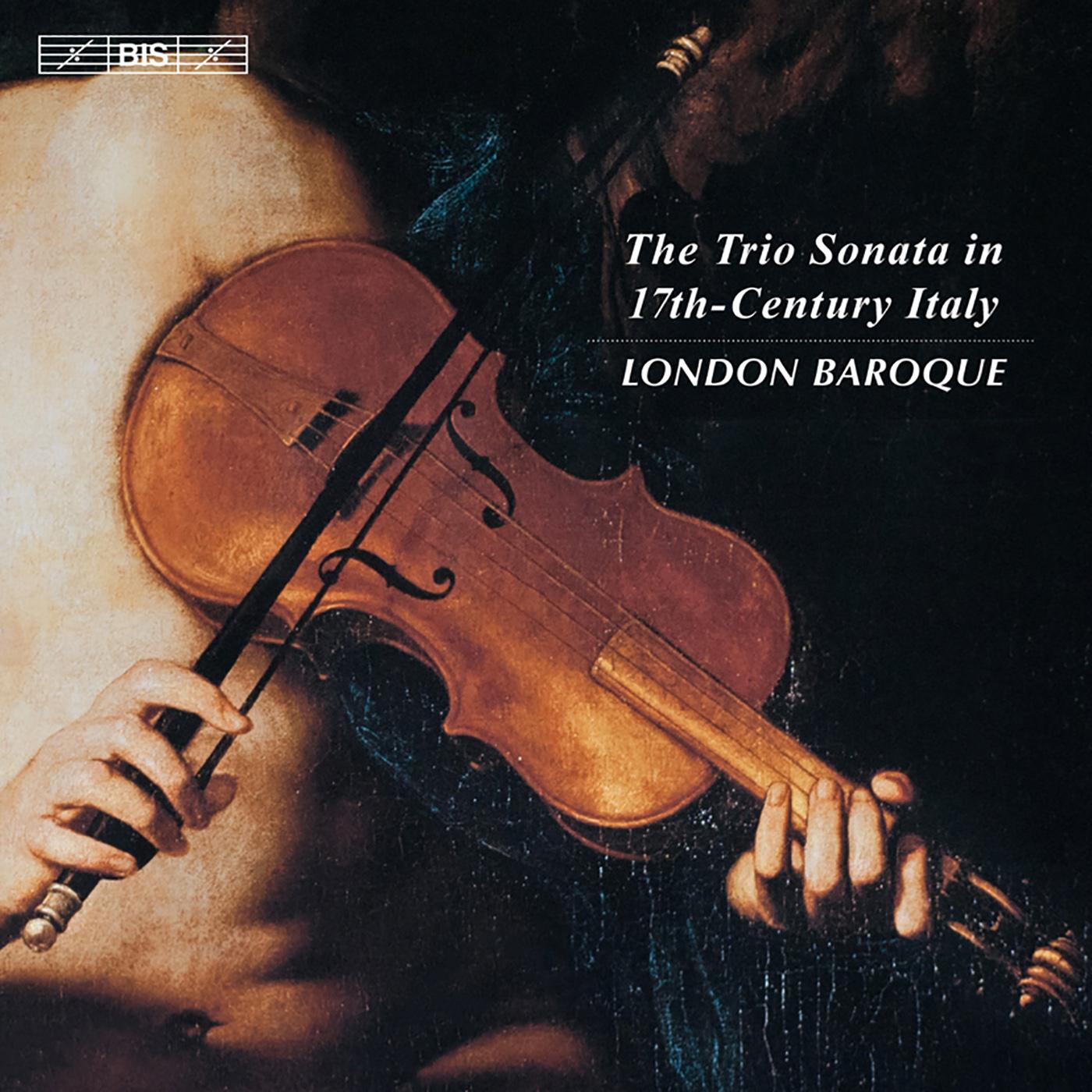 Chamber Music - The Trio Sonata in 17th Century Italy (London Baroque)