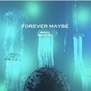 Forever Maybe