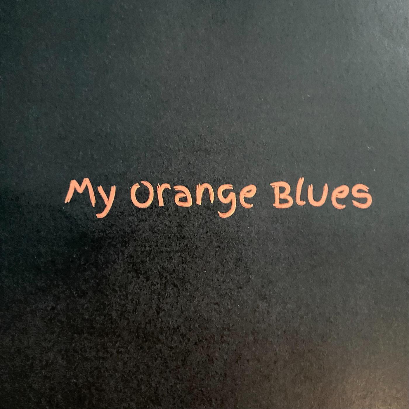My Orange Blues