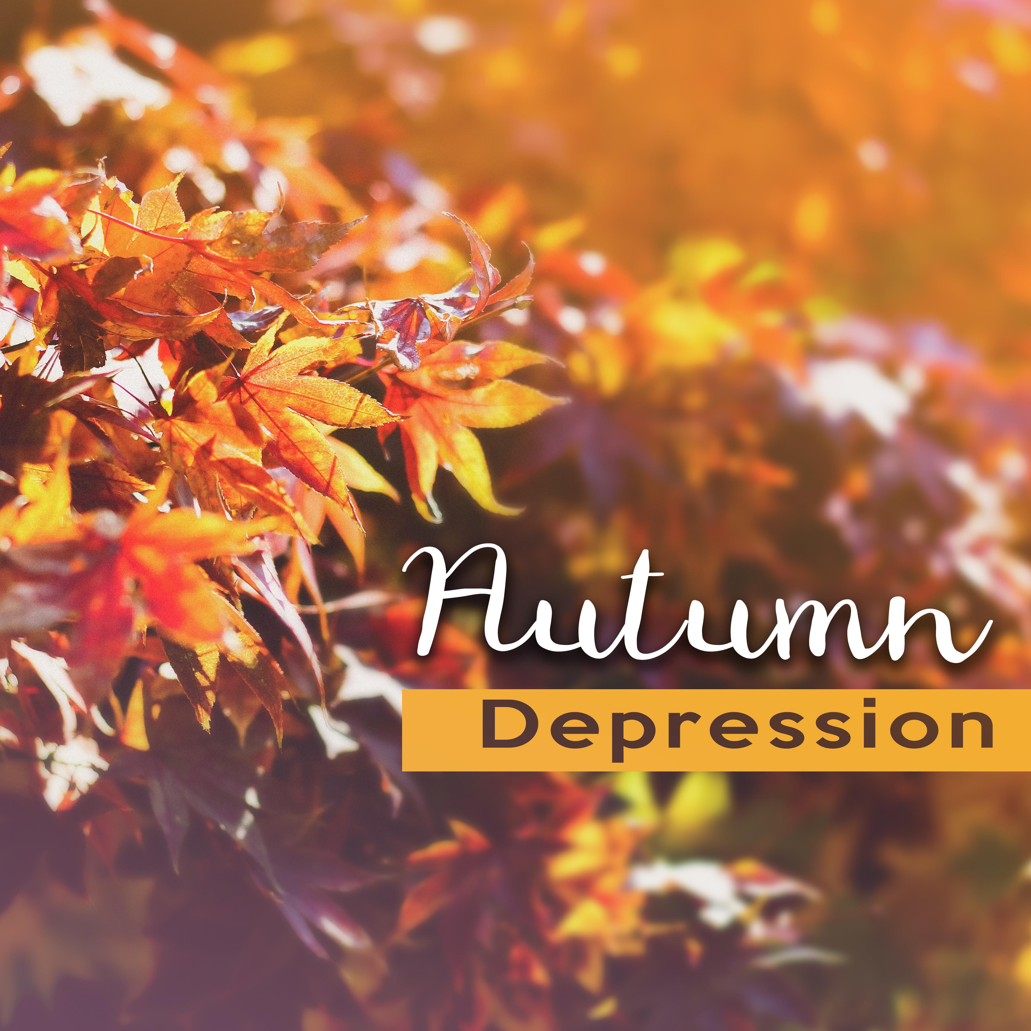 Autumn Depression – Calming Sounds of Nature, Relaxing Music to Reduce Stress, Keep Positive Mind专辑