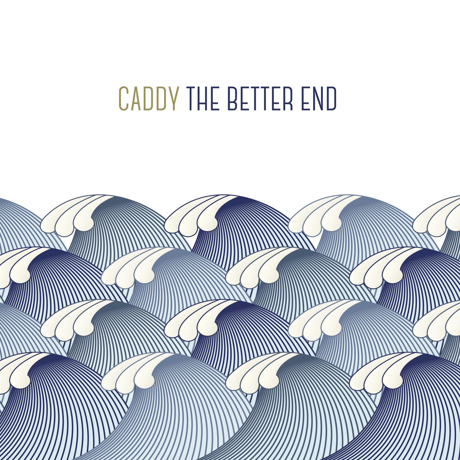 CADDY - The Better End