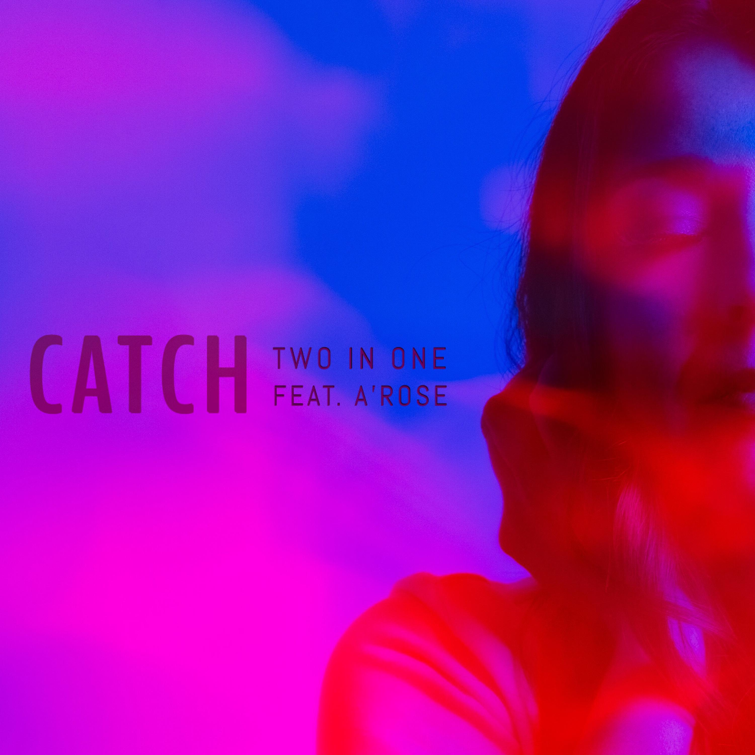 Catch (feat. A'Rose)