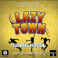 Bing Bang Rock - Lazy Town (karaoke)