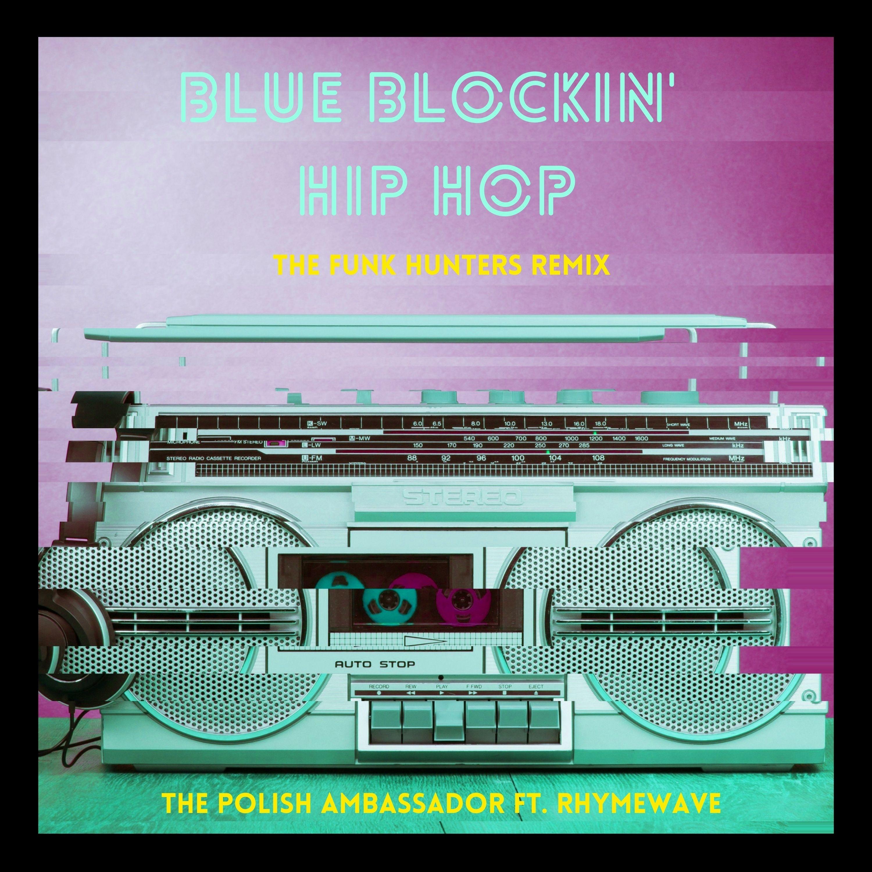 Blue Blockin' Hip Hop (The Funk Hunters Remix)