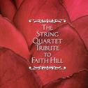 The String Quartet Tribute To Faith Hill专辑