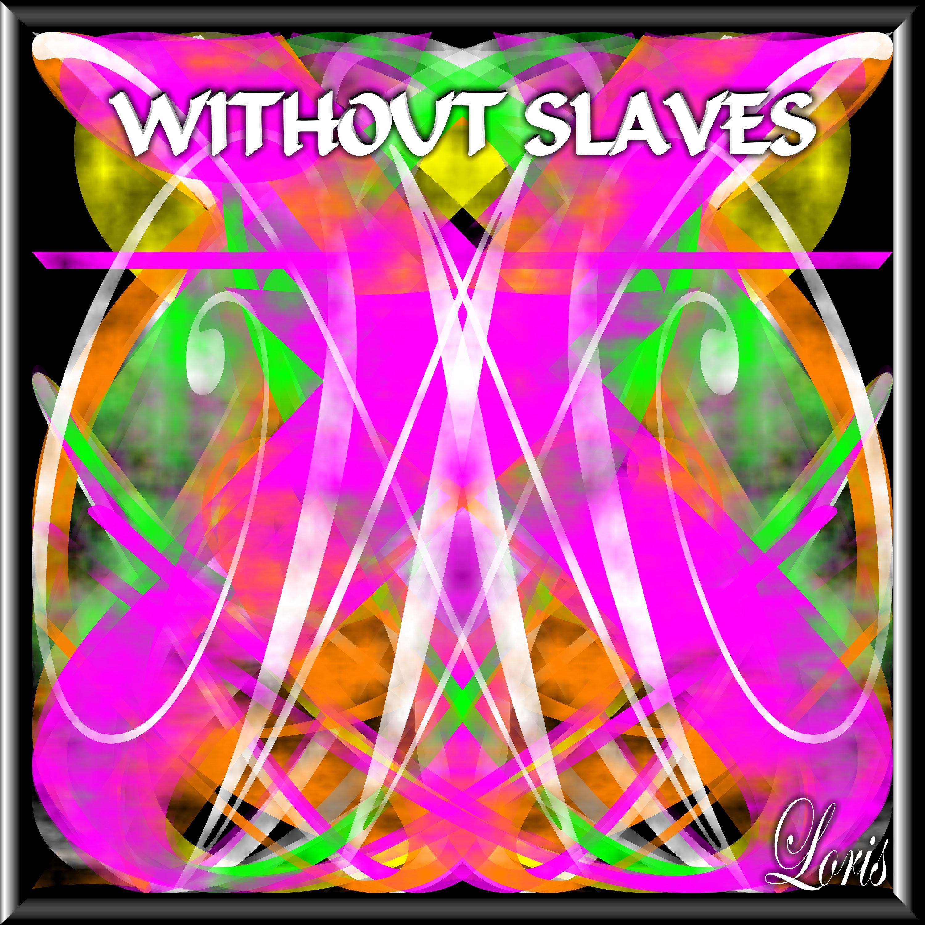 Without Slaves