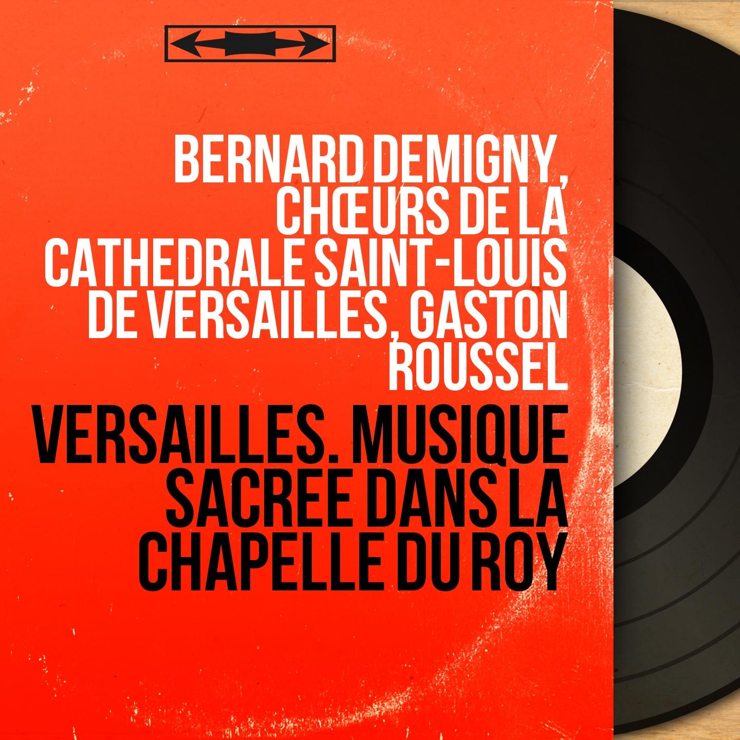 Versailles. Musique sacrée dans la chapelle du roy (Live, Mono Version)