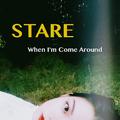 Stare（When I’m Come Around）