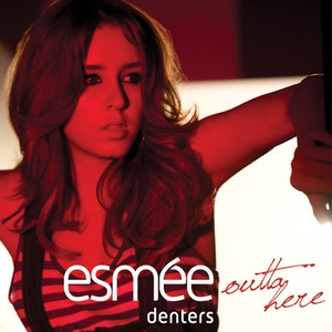 Esmee Denters - Outta here