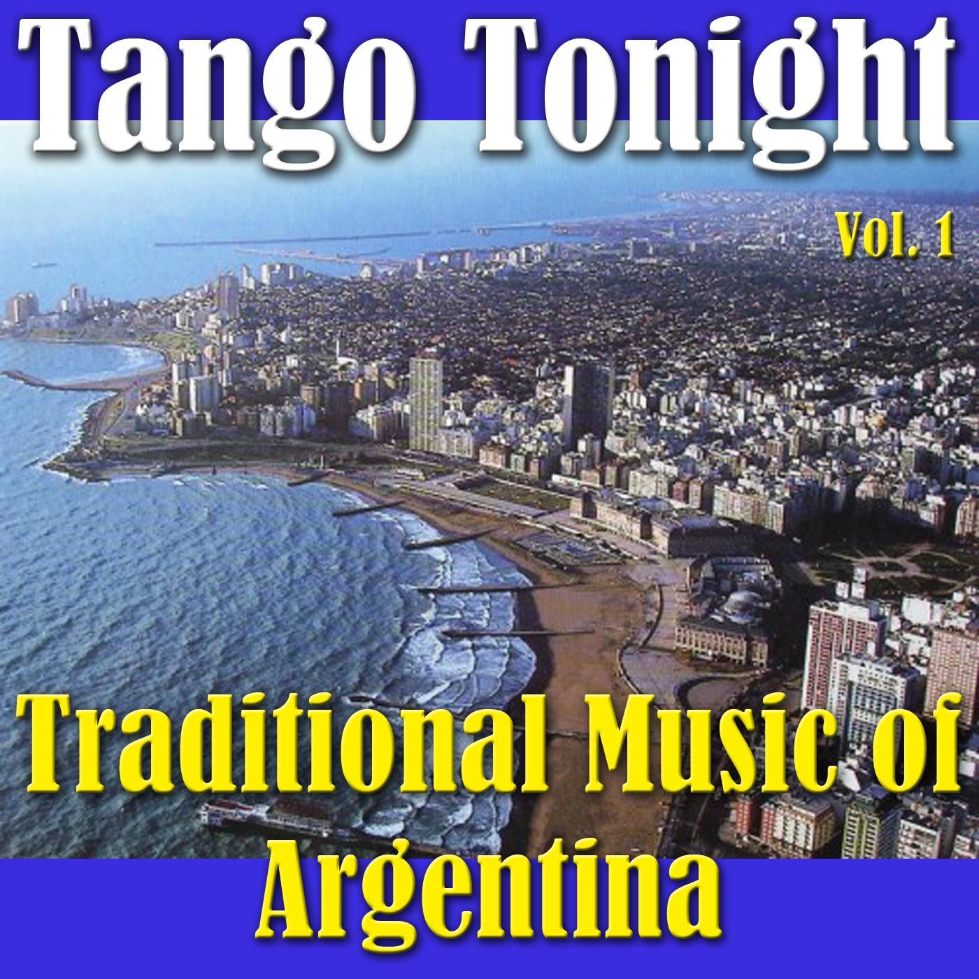 Tango Tonight: Traditional Music of Argentina, Vol. 1