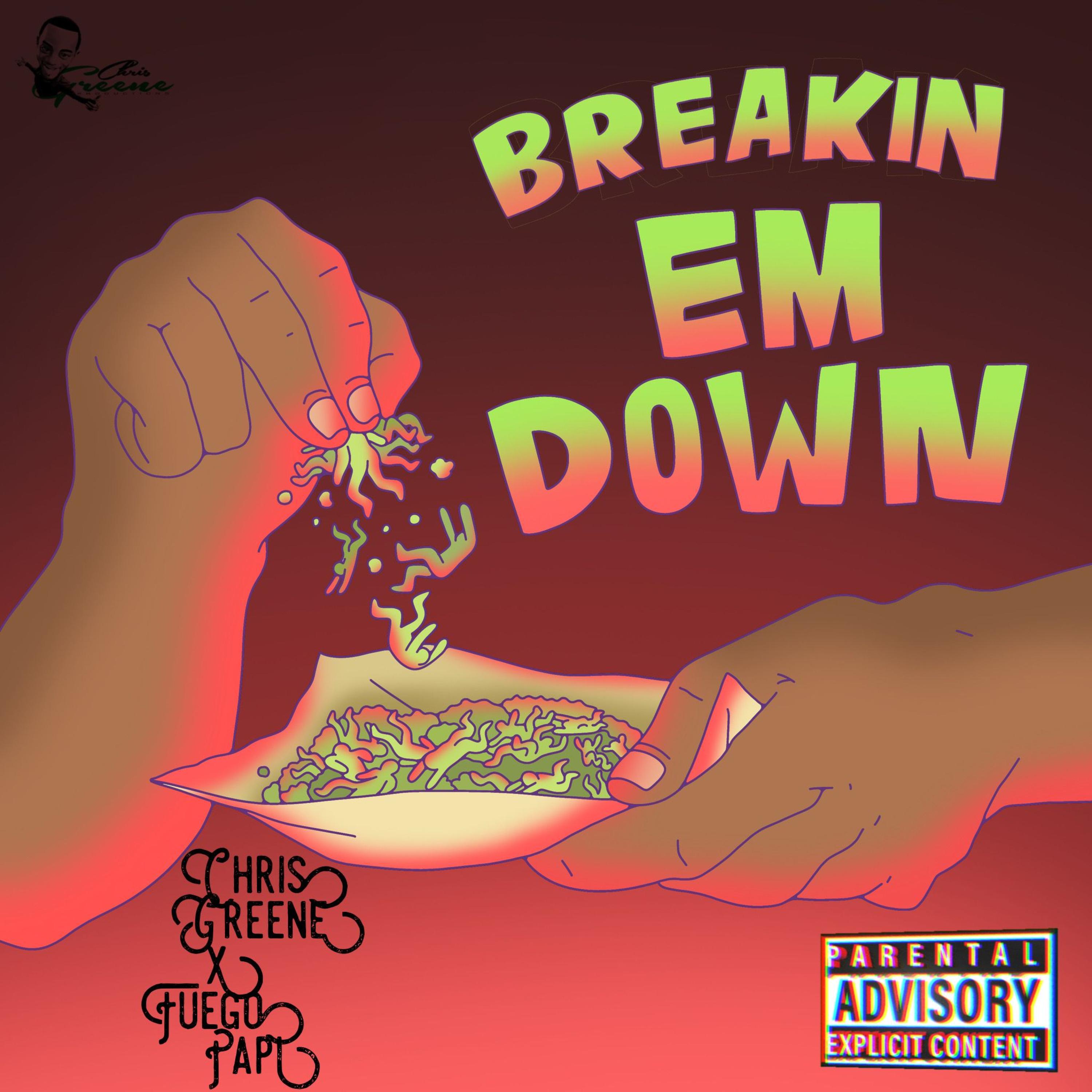 Chris Greene - Breakin Em Down (feat. Fuego Papi)