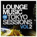 Lounge Music: The Tokyo Sessions, Vol.2