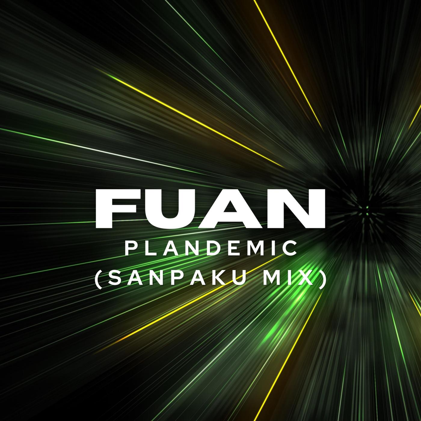 Fuan - Plandemic (Sanpaku Mix)