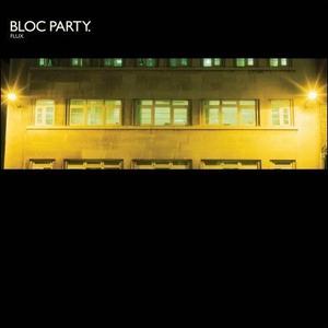 Bloc Party - FLUX （升4半音）