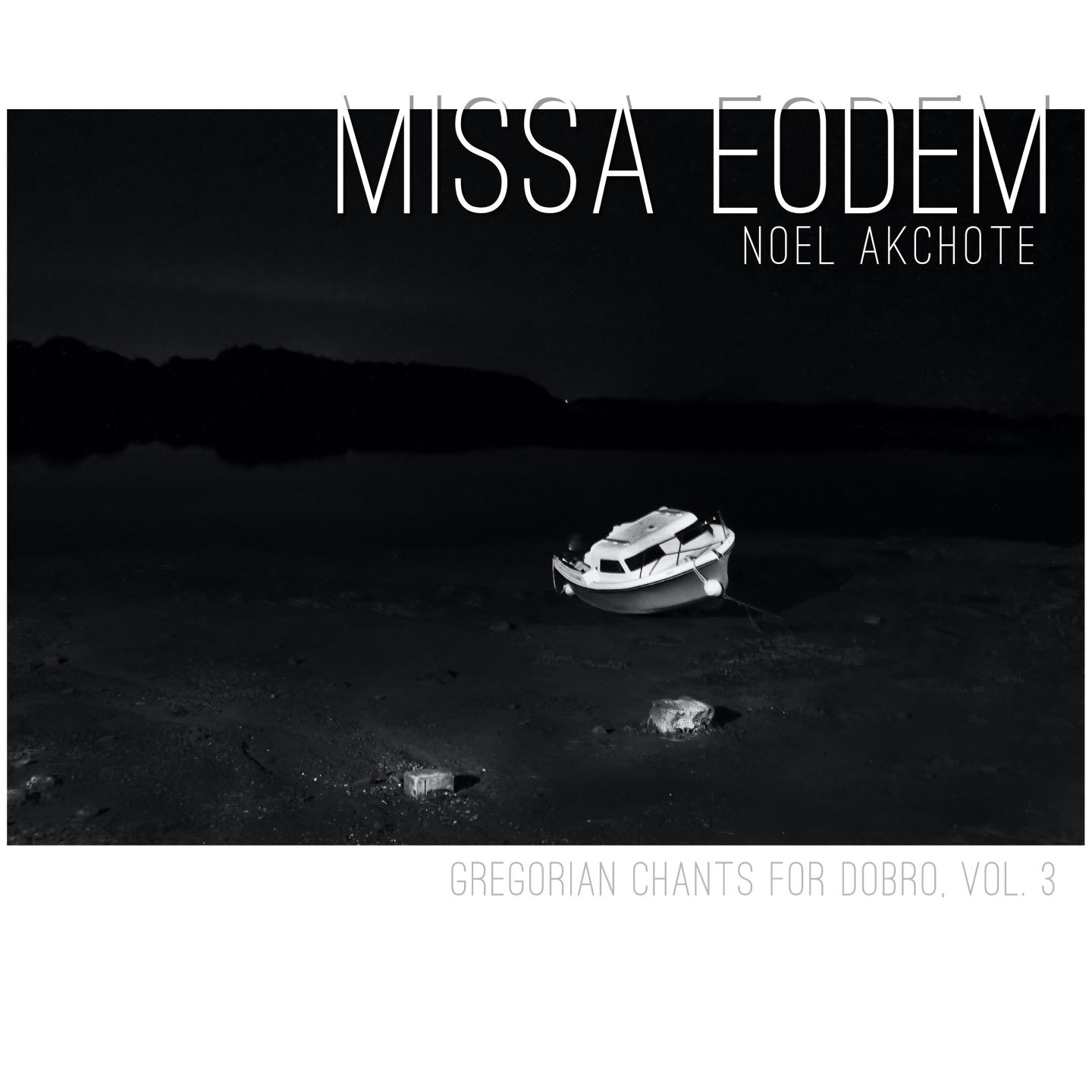 Missa Eodem (Gregorian Chants For Dobro, Vol. 3)