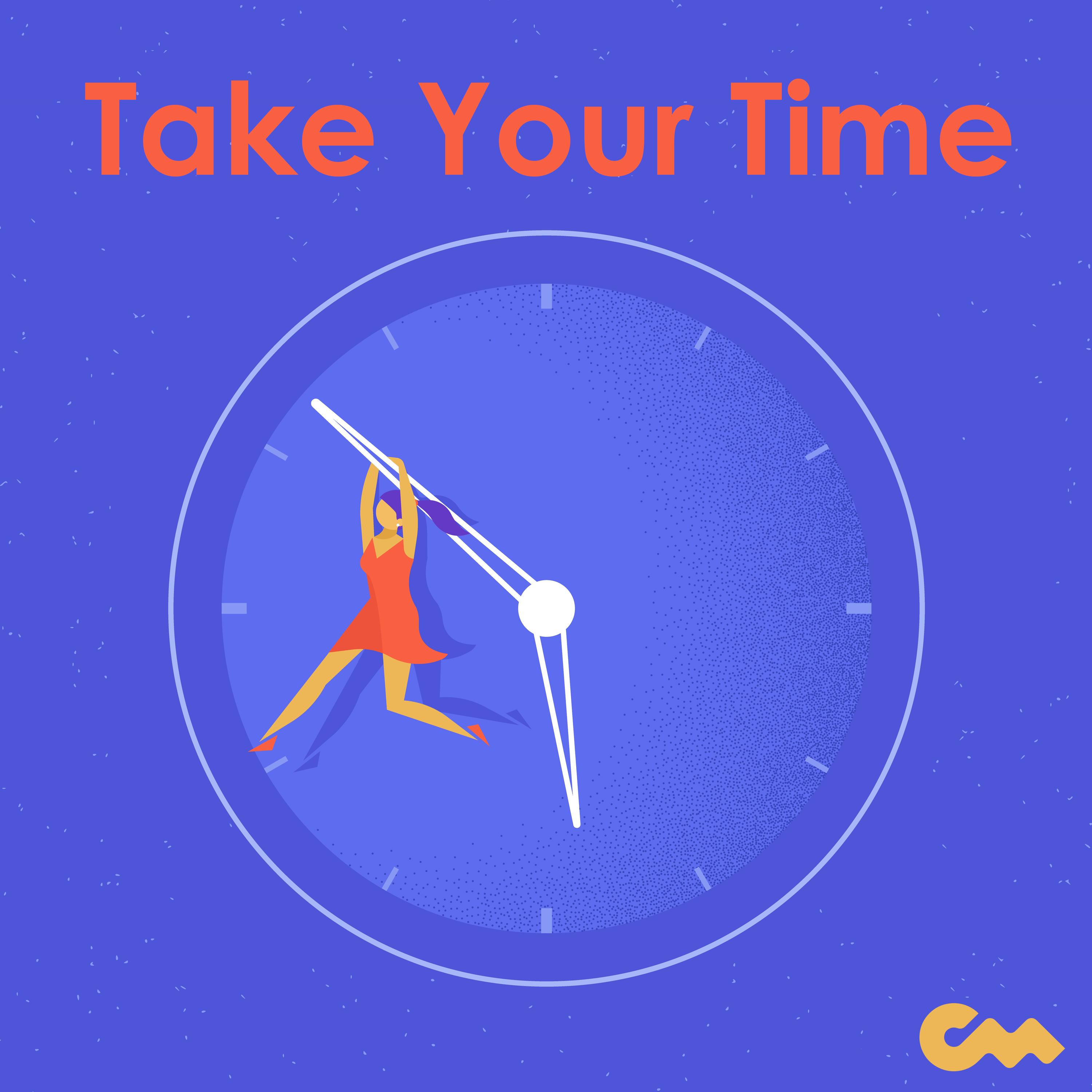Take Your Time