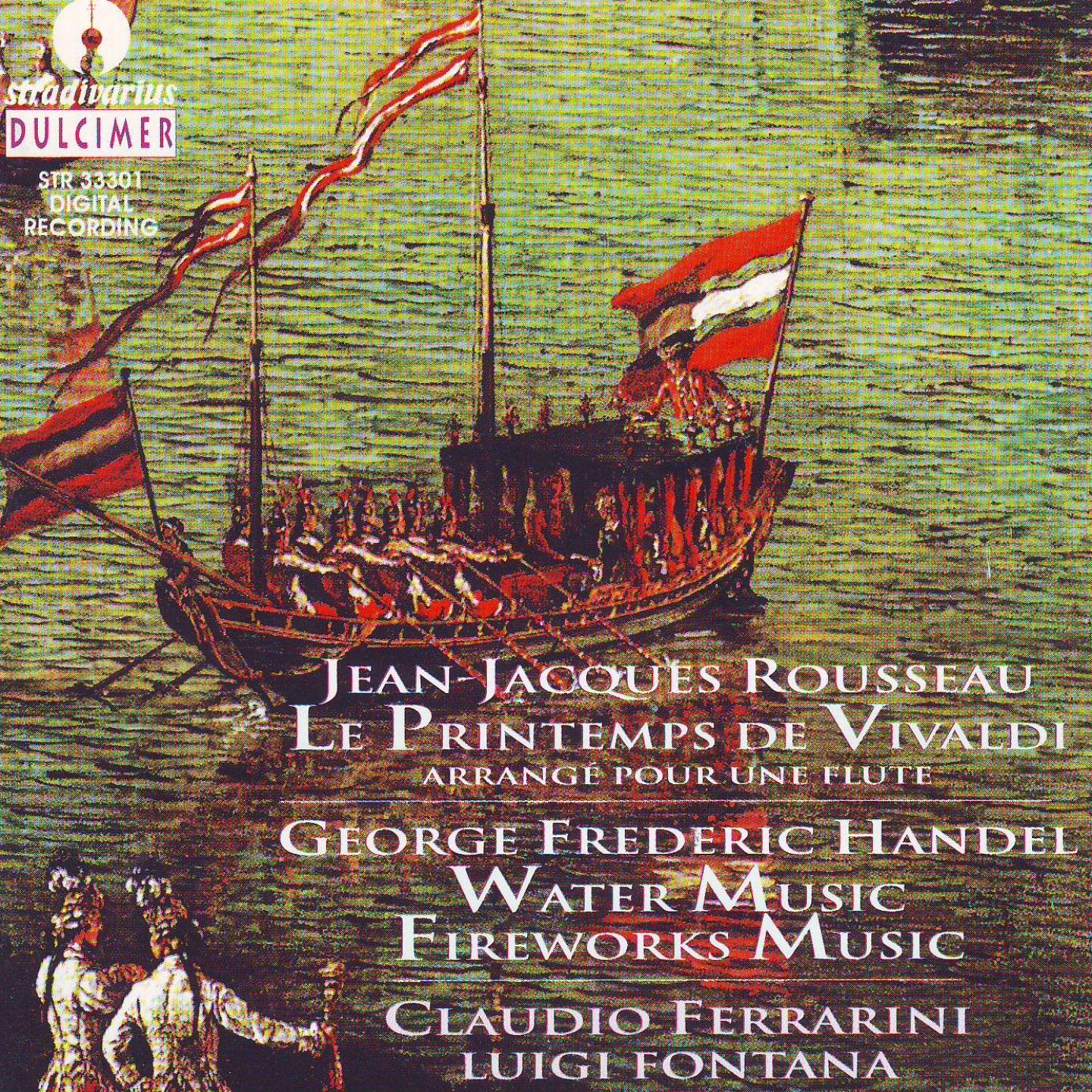Rousseau : Le Printemps de Vivaldi - Vivaldi : L'Estate, L'Autonno, L'Inverno - Haendel : Water Music , Fireworks Music