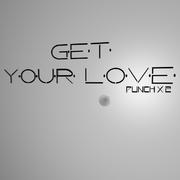 GET YOUR LOVE