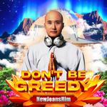 Don't Be Greedy专辑