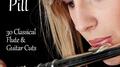 Chill Pill: 30 Classical Flute & Guitar Cuts专辑