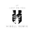 Lost On You (Hibell Remix)