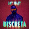 Jay Maly - Discreta