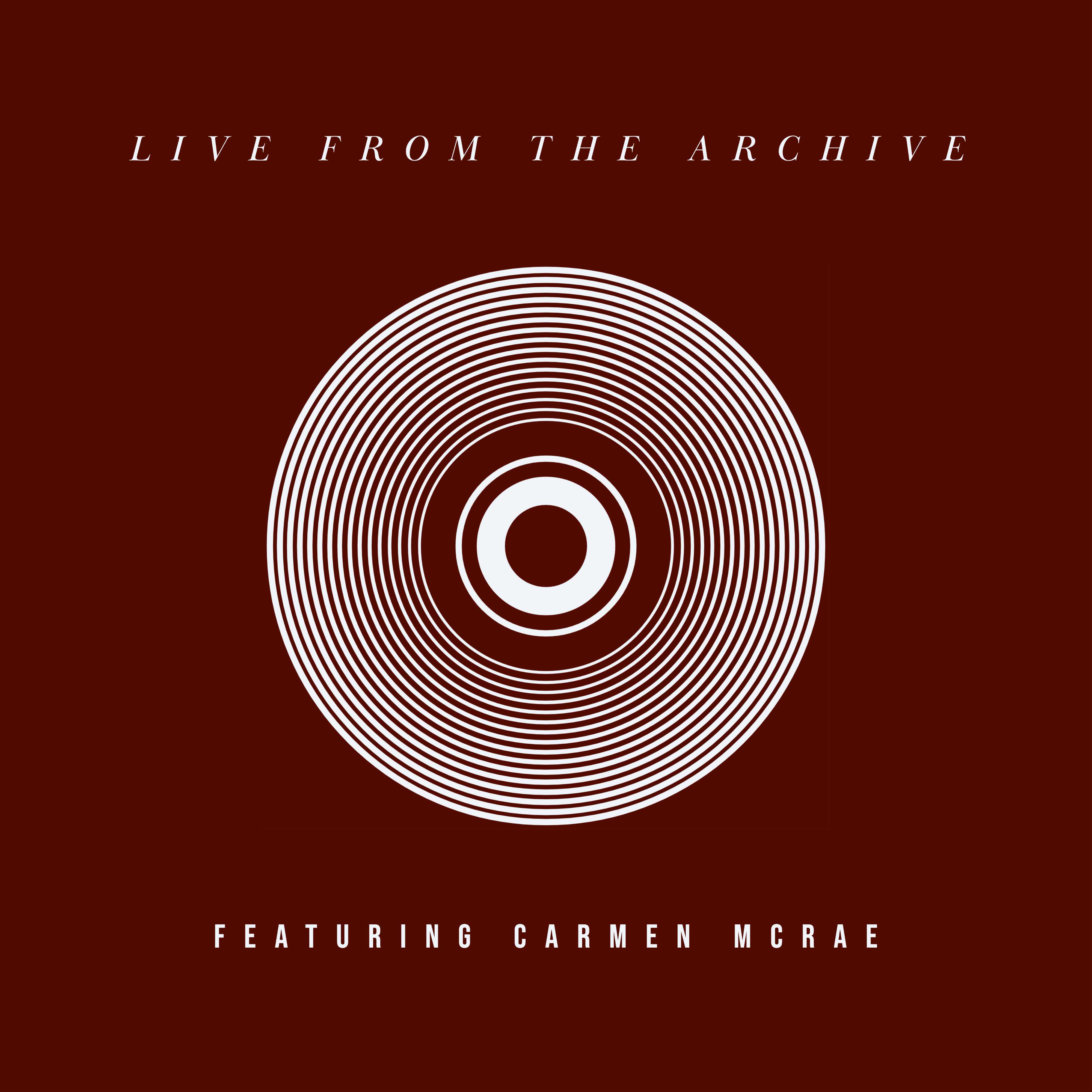 Live From the Archive - Featuring Carmen McRae